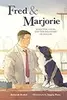 Fred & Marjorie: A Doctor, a Dog, and the Discovery of Insulin