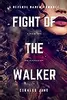 Fight of the Walker
