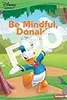Be Mindful, Donald!: A Mickey & Friends Story