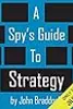 A Spy's Guide to Strategy