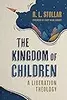 The Kingdom of Children: A Liberation Theology