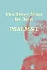 The Story Must Be Told: Psalms 1