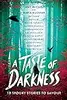 A Taste of Darkness: 13 spooky stories to savour