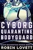 Cyborg Quarantine Bodyguard