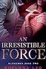 An Irresistible Force