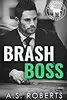 Brash Boss