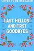 Last Hellos and First Goodbyes