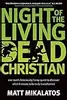 Night of the Living Dead Christian: One Man's Ferociously Funny Quest to Discover What It Means to Be Truly Transformed