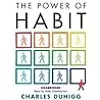 The Power of Habit: Why We Do What We Do, and How to Change