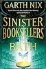 The Sinister Booksellers of Bath: A magical map leads to a dangerous adventure, written by international bestseller Garth Nix