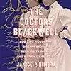 The Doctors Blackwell: How Two Pioneering Sisters Brought Medicine to Women and Women to Medicine