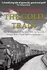 The Gold Train: The Destruction of the Jews and the Looting of Hungary