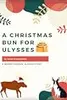 A Christmas Bun for Ulysses