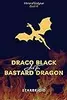 Draco Black and the Bastard Dragon