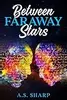 Between Faraway Stars