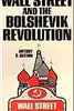 Wall Street and the Bolshevik Revolution