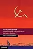 Red Globalization: The Political Economy of the Soviet Cold War from Stalin to Khrushchev
