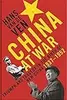 China at War: Triumph and Tragedy in the Emergence of the New China, 1937-1952