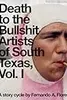 Death to the Bullshit Artists of South Texas, Vol. 1
