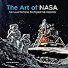 The Art of NASA: The Illustrations That Sold the Missions