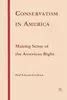 Conservatism in America: Making Sense of the American Right