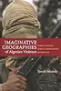 Imaginative Geographies of Algerian Violence: Conflict Science, Conflict Management, Antipolitics