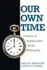 Our Own Time: A History of American Labor and the Working Day