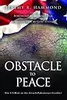 Obstacle to Peace: The US Role in the Israeli-Palestinian Conflict