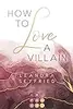 How to Love A Villain