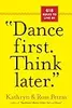 Dance First, Think Later: 618 Rules to Live by