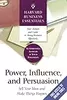 Power, Influence, and Persuasion: Sell Your Ideas and Make Things Happen