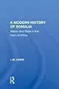 A Modern History Of Somalia: Nation And State In The Horn Of Africa, Revised, Updated, And Expanded Edition