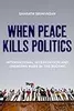 When Peace Kills Politics: International Intervention and Unending Wars in the Sudans