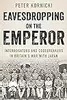 Eavesdropping on the Emperor: Interrogators and Codebreakers in Britain's War With Japan