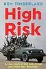 High Risk: A True Story of the SAS, Drugs, and Other Bad Behaviour