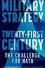 Military Strategy in the Twenty First Century: The Challenge for NATO