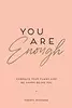 You Are Enough: Embrace Your Flaws and Be Happy Being You