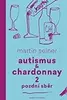 Autismus & Chardonnay 2: Pozdní sběr