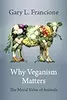 Why Veganism Matters: The Moral Value of Animals