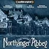 Northanger Abbey: An Audible Original Drama