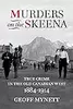 Murders on the Skeena: True Crime in the Old Canadian West, 1884–1914