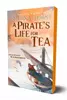 Pirate's Life for Tea A Cozy Fantasy with Ships Abound