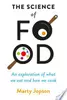 The Science of Food: An Exploration of What We Eat and How We Cook