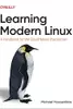 Learning Modern Linux: A Handbook for the Cloud Native Practitioner
