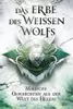Das Erbe des Weißen Wolfs: Magische Geschichten aus der Welt des Hexers