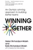 Winning Together: An Olympic-Winning Approach to Building Better Teams