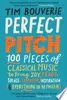 Perfect Pitch: 100 pieces of classical music to bring joy, tears, solace, empathy, inspiration