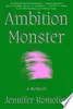 Ambition Monster: A Memoir