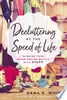 Decluttering at the Speed of Life: Winning Your Never-Ending Battle with Stuff