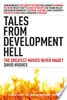 Tales From Development Hell): The Greatest Movies Never Made?